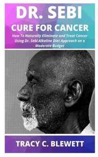 Dr Sebi Cure for Cancer