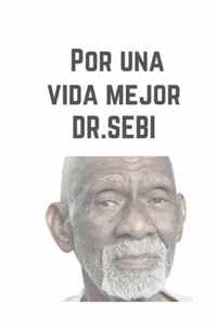 por una vida mejor dr.sebi