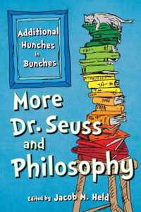 More Dr. Seuss and Philosophy