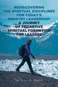 Rediscovering the Spiritual Disciplines for Today's Ministry Leadership