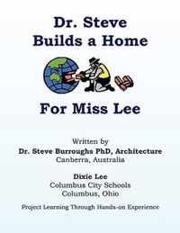 Dr. Steve Builds a Home for Miss Lee