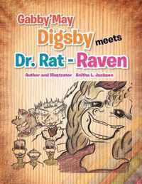 Gabby'may Digsby Meets Dr. Rat-Raven