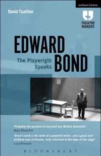 Edward Bond The Playwright Speaks