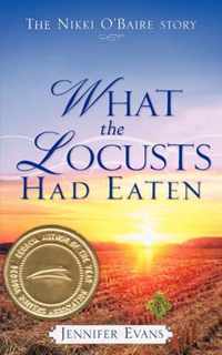 What the Locusts Had Eaten