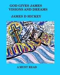 God Gives James Visions And Dreams