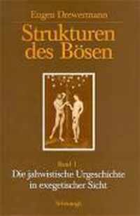 Strukturen Des Boesen. Die Jahwistische Urgeschichte in Exegetischer, Psychoanalytischer Und Philosophischer Sicht