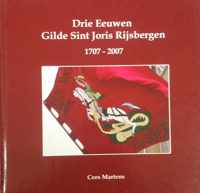 Drie eeuwen gilde St. Joris Rijsbergen 1707-2007