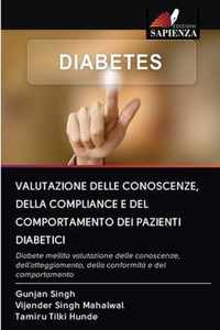 Valutazione Delle Conoscenze, Della Compliance E del Comportamento Dei Pazienti Diabetici