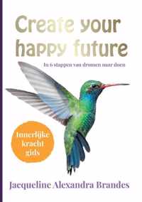 Create your happy future - Jacqueline Alexandra Brandes - Paperback (9789464431629)