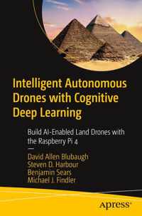 Intelligent Autonomous Drones with Cognitive Deep Learning