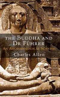 The Buddha And Dr Fuhrer: An Archaeological Scandal
