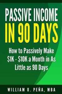 Passive Income in 90 Days