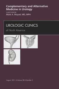 Complementary and Alternative Medicine in Urology, An Issue of Urologic Clinics