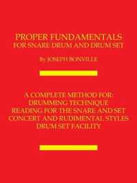 Proper Fundamentals for Snare Drum and Drum Set