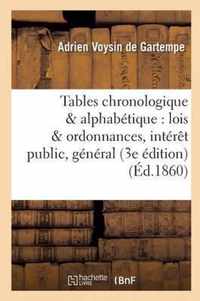 Tables Chronologique & Alphabetique Des Lois Et Ordonnances d'Un Interet Public Et General