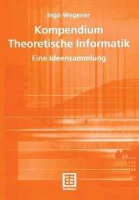 Kompendium Theoretische Informatik Eine Ideensammlung