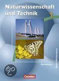 Naturwissenschaften und Technik 1. Schülerbuch. Gymnasium Baden-Württemberg