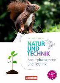 Natur und Technik - Naturwissenschaften 5./6. Schuljahr: Biologie, Naturphänomene und Technik.Schülerbuch