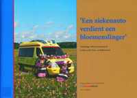 Een ziekenauto verdient een bloemenslinger. Veelzijdige ziekenvervoerders in Leiden en de Duin- en Bollenstreek