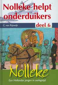 6 Nolleke helpt onderduikers Nolleke, een Hollandse jongen in oorlogstijd