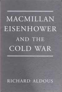 Macmillan, Eisenhower and the Cold War