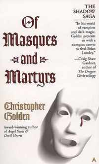 Of Masques and Martyrs