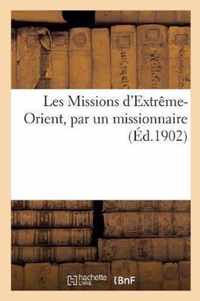 Les Missions d'Extreme-Orient, Par Un Missionnaire