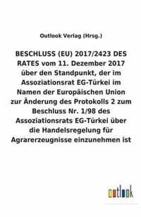 BESCHLUSS (EU) 2017/2423 DES RATES vom 11. Dezember 2017 über den Standpunkt, der im Assoziationsrat EG-Türkei im Namen der Europäischen Union zur Änd