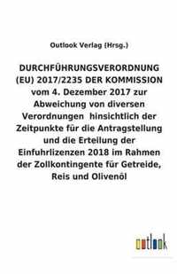 DURCHFÜHRUNGSVERORDNUNG (EU) 2017/2235 DER KOMMISSION vom 4. Dezember 2017 zur Abweichung von diversen Verordnungen hinsichtlich der Zeitpunkte für di