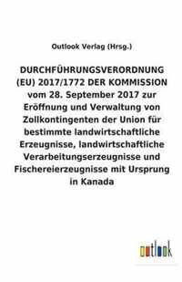 DURCHFÜHRUNGSVERORDNUNG (EU) 2017/1772 DER KOMMISSION vom 28. September 2017 zur Eröffnung und Verwaltung von Zollkontingenten der Union für bestimmte