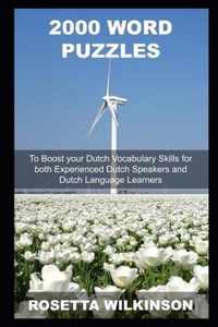 2000 Word Puzzles to Boost your Dutch Vocabulary Skills for both Experienced Dutch Speakers and Dutch Language Learners