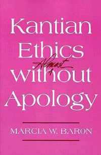 Kantian Ethics Almost without Apology