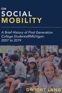 On Social Mobility: A Brief History of First-Generation College Students@michigan