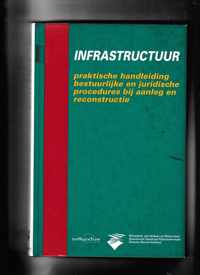 Handleiding bestuurlijke en juridische procedures bij aanleg en reconstructie van infrastructuur