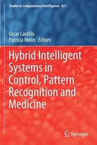Hybrid Intelligent Systems in Control, Pattern Recognition and Medicine
