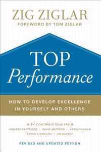Top Performance - How to Develop Excellence in Yourself and Others