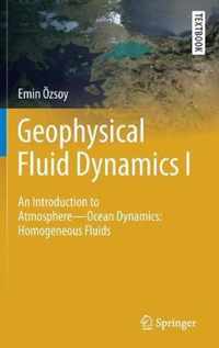 Geophysical Fluid Dynamics I: An Introduction to Atmosphere--Ocean Dynamics: Homogeneous Fluids