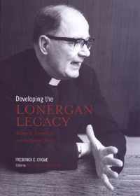 Developing The Lonergan Legacy