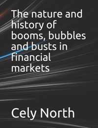 The nature and history of booms, bubbles and busts in financial markets