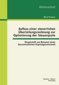 Aufbau einer steuerlichen UEberleitungsrechnung zur Optimierung der Steuerquote