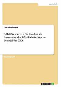 E-Mail-Newsletter fur Kunden als Instrument des E-Mail-Marketings am Beispiel der XXX