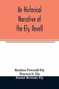 An historical narrative of the Ely, Revell and Stacye families who were among the founders of Trenton and Burlington in the province of West Jersey 1678-1683, with the genealogy of the Ely descendants in America