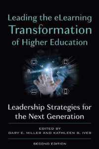 Leading the E-Learning Transformation of Higher Education