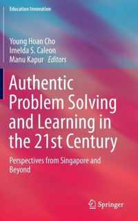 Authentic Problem Solving and Learning in the 21st Century