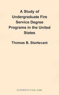 A Study of Undergraduate Fire Service Degree Programs in the United States