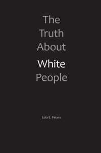 The Truth About White People