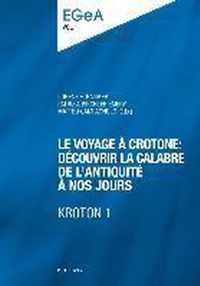 Le Voyage A Crotone: Decouvrir La Calabre de l'Antiquite A Nos Jours- Kroton 1