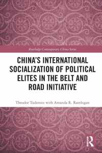 China&apos;s International Socialization of Political Elites in the Belt and Road Initiative