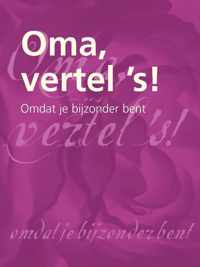 Oma vertel 's !