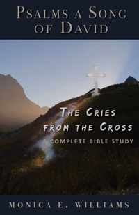 Psalms, a Song of David: The Cries from the Cross